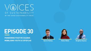 Voices of Sustainability – Episode 30 Pioneering Positive Change Mobilising Youth amp COP28 UAE [upl. by Alodee]