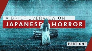 A Brief Overview on JHorror Part 1  Video Essay [upl. by Sigvard]