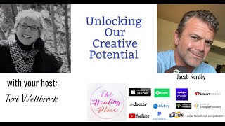 The Healing Place Podcast Jacob Nordby  Unlocking Our Creative Potential [upl. by Erich]