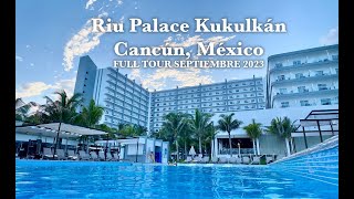 Hotel Riu Palace Kukulkan Full tour mi experiencia septiembre 2023 [upl. by Ylrebma466]