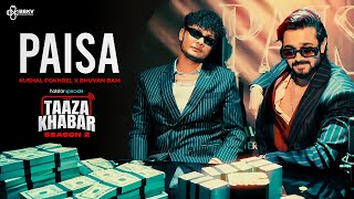 Paisa  Official Music Video  pokhrelkushal858  hotstarOfficial Taaza Khabar S2 [upl. by Alesiram]