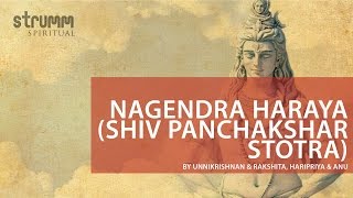 Nagendra Haraya I Shiv Panchakshar Stotra I Unnikrishnan I Rakshita I Haripriya I Anu [upl. by Meredeth698]