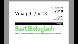 Biologie examen havo 2018 2e tijdvak vraag 9 tm 13 [upl. by Matthus77]