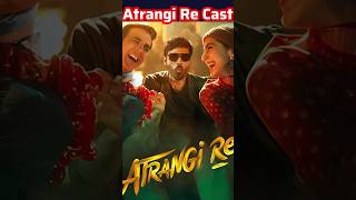 Atrangi Re Movie Actors Name  Atrangi Re Movie Cast Name  Atrangi Re Cast amp Actor Real Name [upl. by Kirkpatrick380]