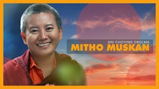 Ani Choying Drolma  Mitho Muskan Official lyrical video [upl. by Artied]