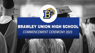 Brawley Union High School Commencement Ceremony 2023 [upl. by Mapes275]