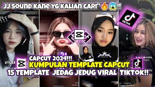 KUMPULAN 15 TEMPLATE JEDAG JEDUG CAPCUT TERBARU SOUND MENGKANE VIRAL TIKTOK [upl. by Eniruam]