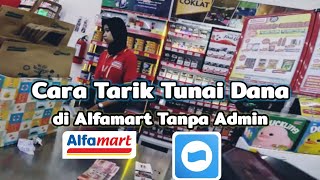 Tanpa Biaya Admin  Cara Tarik Tunai Dana di Alfamart [upl. by Cinderella]