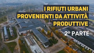 I rifiuti urbani provenienti da attività produttive parte 2 [upl. by Notrem24]