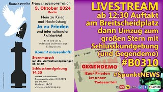 SpunktEIGENSTREAM B0310 BERLIN  UMZUG amp KUNDGEBUNG FÜR FRIEDEN plus GEGENDEMO gegen FRIEDEN [upl. by Roman136]