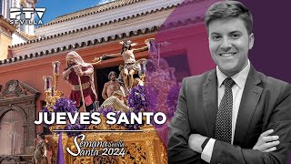 Jueves Santo  Semana Santa 2024 PTV Sevilla [upl. by Ecinehs]