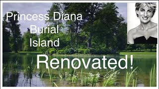 See How Princess Diana Burial Island Has Been Renovated Following Years Of Neglect [upl. by Zirkle358]