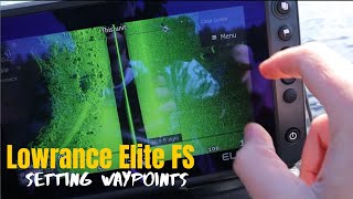 How to Set Waypoints with Lowrance Elite FS [upl. by Ikcim]