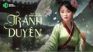 Đình Dũng  Tránh Duyên Lofi Chill TikTok Full  Ngày Nhớ Đêm Ôm Mong Lofi Chill Buồn Nhẹ Nhàng [upl. by Tnahsarp]