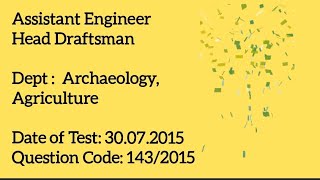 Assistant Engineer  Head Draftsman 👉 Archeology  Agriculture 👉 Date 30072015 👉 Code 1432015 [upl. by Tooley]