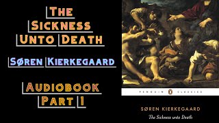 The Sickness Unto Death  Audiobook Part 1  Søren Kierkegaard [upl. by Fania]