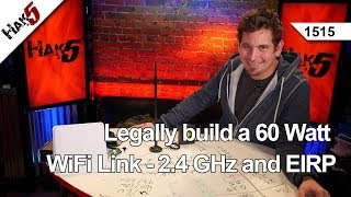 Legally build a 60 Watt WiFi Link  24 GHz and EIRP Hak5 1515 [upl. by Fredra529]