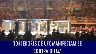 Torcedores do UFC se manifestam contra Dilma [upl. by Gurney]