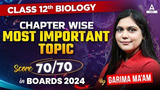 Class 12 Biology Important Topics for Board Exam 2024  Score 70 Marks  By Garima Maam [upl. by Adnovay]