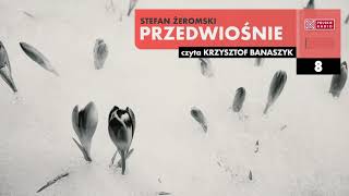 Przedwiośnie 08  Stefan Żeromski  Audiobook po polsku [upl. by Korella]