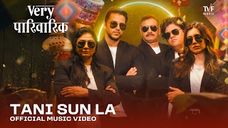 Tani Sun La  Official Music Video  Very Parivarik  Vaibhav Bundhoo ft VS42 amp Bhaujis of Banaras [upl. by Dalis]