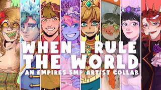 【COLLAB】 When I Rule The World  Empires SMP S1 [upl. by Ahseina394]