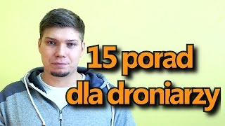 15 porad które jako pilot drona powinieneś znać [upl. by Deste]