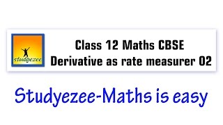 Class 12 Maths CBSE Derivative as rate measurer 02 [upl. by Leiria]