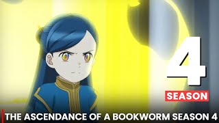 The Ascendance of a Bookworm Season 4  Renewed Or Cancelled [upl. by Annaeed]