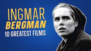 Top 10 INGMAR BERGMAN Movies [upl. by Cirad]