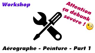 Workshop  LAérographe et la peinture  Partie 1 [upl. by Ttirb]