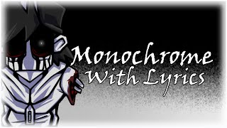 Monochrome With Lyrics  FNF [upl. by Refinnej173]