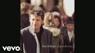 Patrick Bruel  Les larmes de leurs pères Audio [upl. by Naenej]