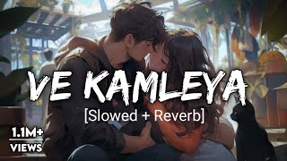 Ve kamleya Slowed  Reverb  Arjit singh Shreya Ghoshal  Sipri L Music [upl. by Even]