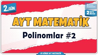 Polinomlar 2 Soru Avcısı  65 Günde AYT Matematik Kampı 2Gün  Rehber Matematik [upl. by Inilahs14]