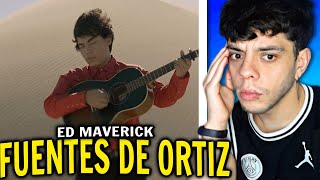 REACCIÓN Ed Maverick  Fuentes De Ortiz [upl. by Eilraep943]