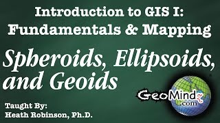 Spheroids Ellipsoid and Geoid  GIS Fundamentals and Mapping 4 [upl. by Nitsew]