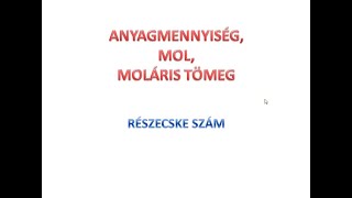 VII Anyagmennyiseg mol molaris tomeg [upl. by Missie]