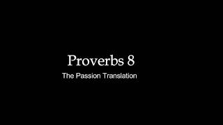 Reading of Proverbs 8 Passion Translation Audio [upl. by Martinelli]