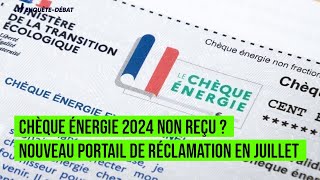 Chèque énergie 2024 non reçu  Nouveau portail de réclamation en juillet [upl. by Nosecyrb]