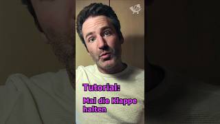 Tutorial Mal die Klappe halten [upl. by Dean149]