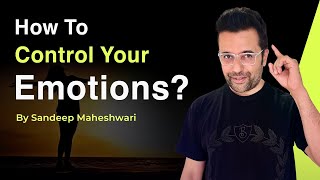 How to Control your Emotions By Sandeep Maheshwari  Hindi [upl. by Urial]