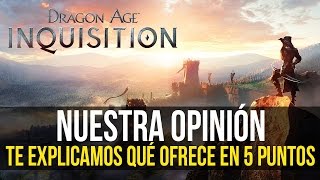 DRAGON AGE INQUISITION  5 motivos por los que es UN BUEN RPG  Nuestra opinión [upl. by Stanwood]