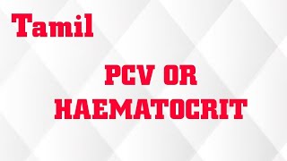 PCV OR HAEMATOCRIT IN TAMILINDICATIONMETHODS OF ESTIMATIONOBSERVATIONINTERPRETATION [upl. by Llednar]