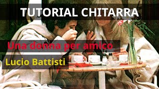 Lucio Battisti  Una donna per amico Tutorial CHITARRA [upl. by Atoel299]