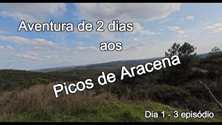 Aventura Picos Aracena DIA 1 episodio 3 [upl. by Mahgirb]