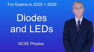 GCSE Physics Revision quotDiodes and LEDsquot [upl. by Launcelot934]