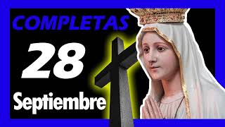 🔵 COMPLETAS de HOY Sábado 28 de Septiembre de 2024  Liturgia de las Horas  ORACIÓN de la Noche [upl. by Sixela905]