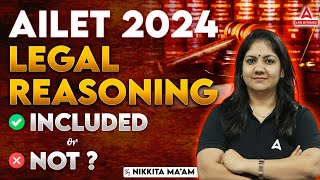 Legal Reasoning is Included in AILET 2024 Exam   AILET Legal Reasoning 2024 [upl. by Nylecsoj]