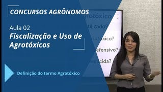 Fiscalização e Uso de Agrotóxicos  Concurso Agrônomo  Aula 0213 [upl. by Howlend]